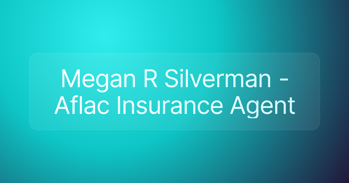 Megan R Silverman - Aflac Insurance Agent