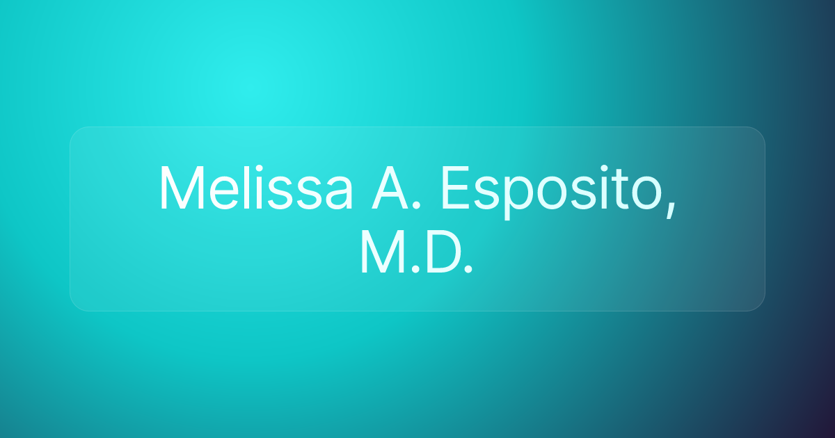 Melissa A. Esposito, M.D.