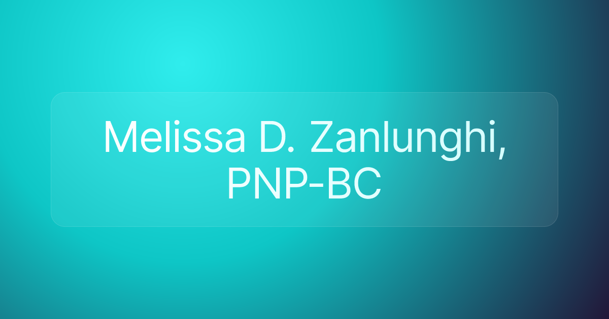 Melissa D. Zanlunghi, PNP-BC