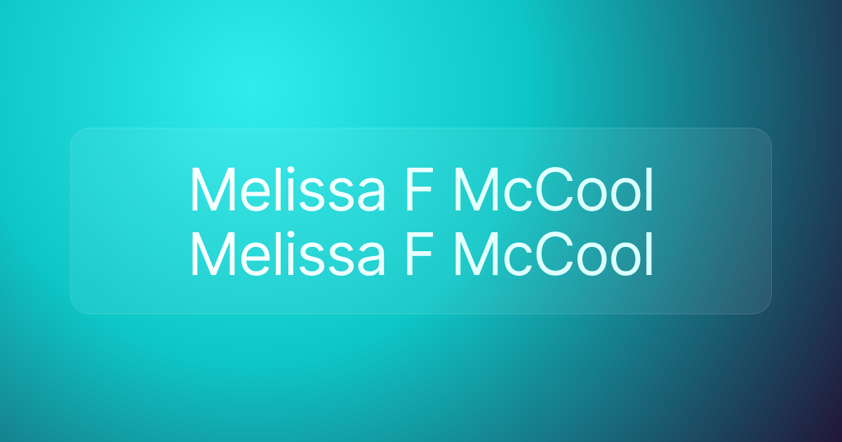 Melissa F McCool Melissa F McCool