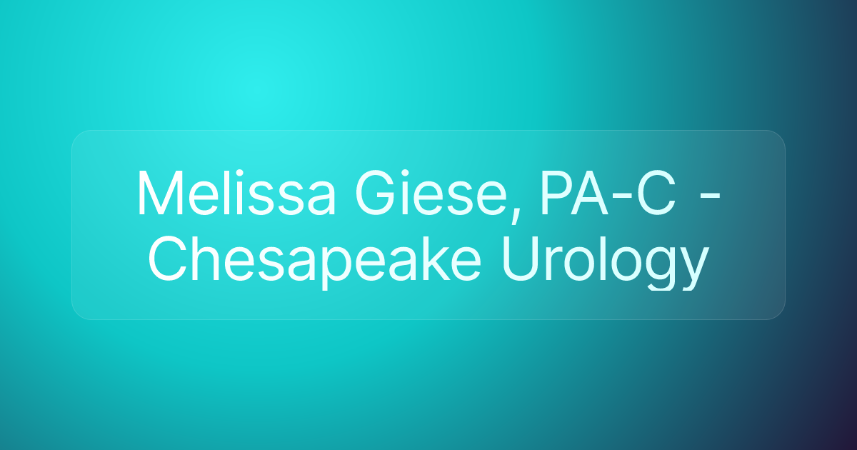 Melissa Giese, PA-C - Chesapeake Urology