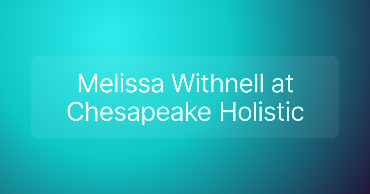 Melissa Withnell at Chesapeake Holistic