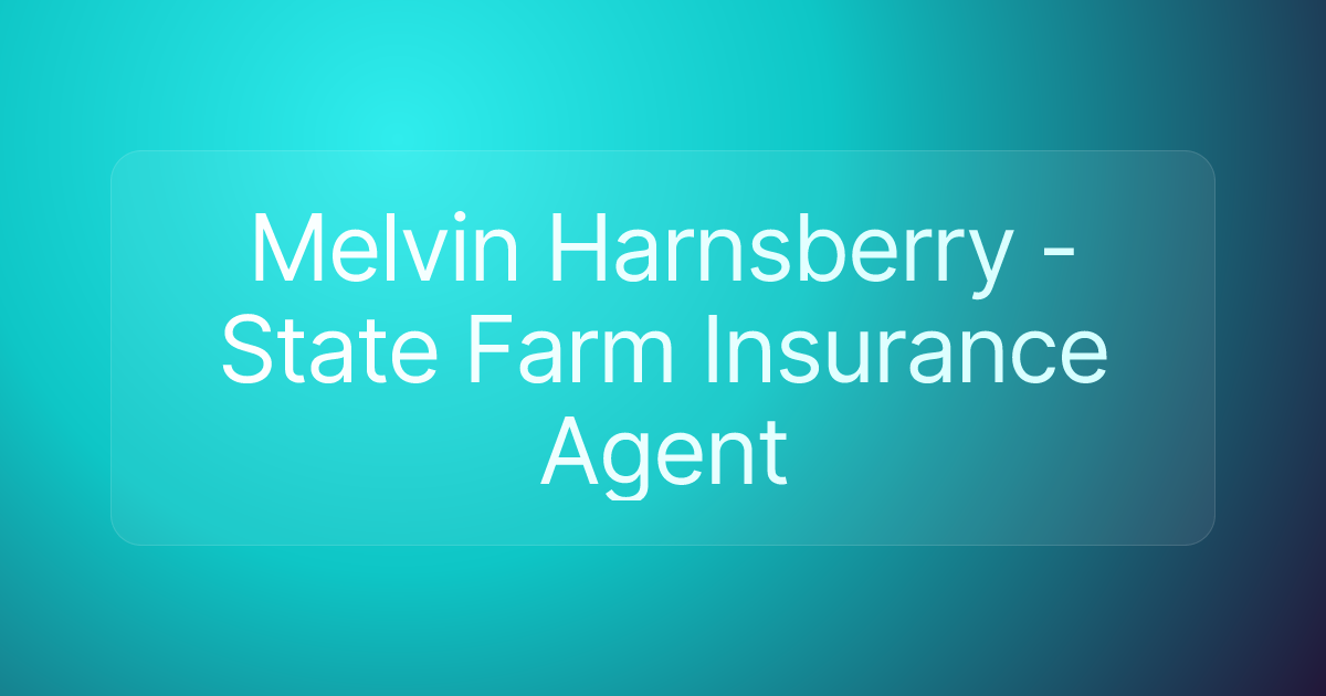 Melvin Harnsberry - State Farm Insurance Agent