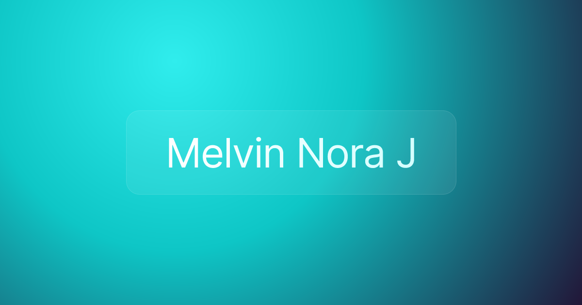 Melvin Nora J