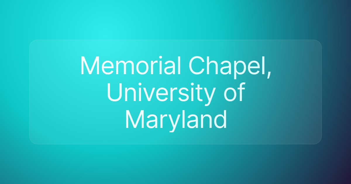 Memorial Chapel, University of Maryland