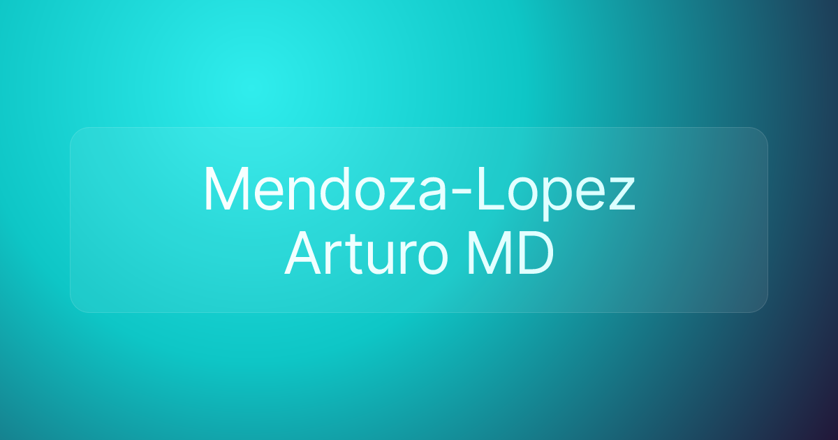 Mendoza-Lopez Arturo MD