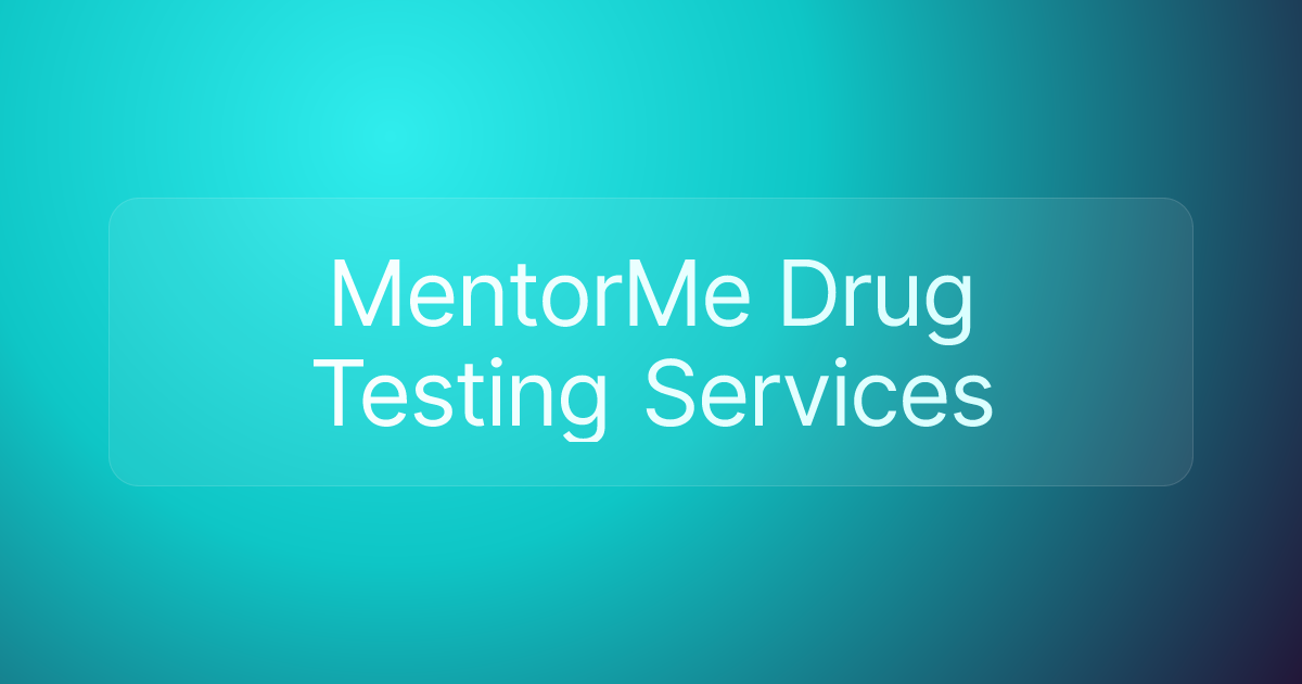 MentorMe Drug Testing Services