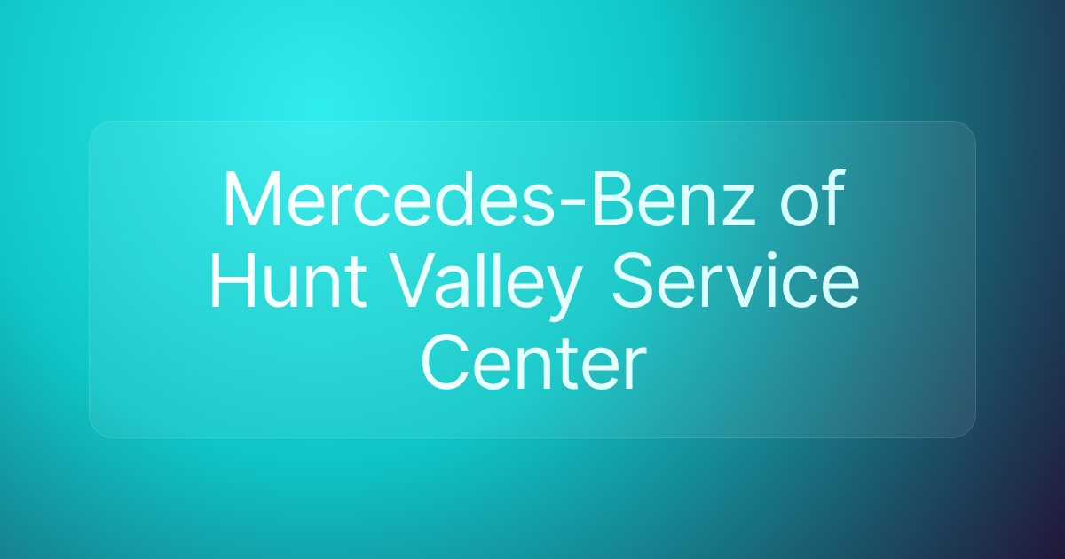 Mercedes-Benz of Hunt Valley Service Center