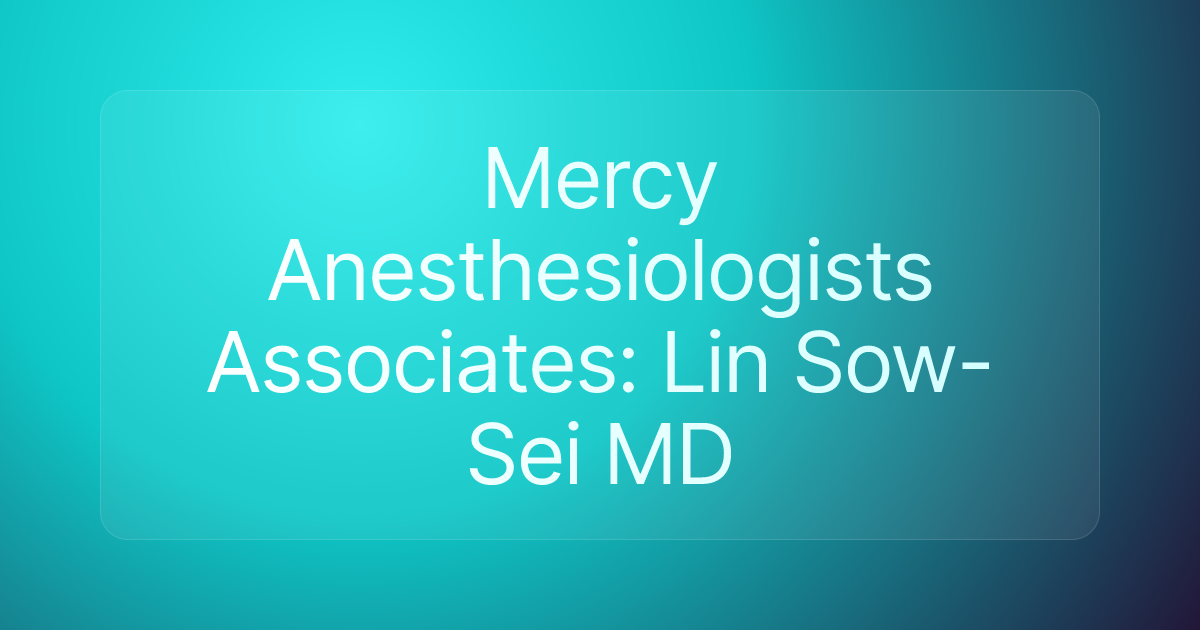 Mercy Anesthesiologists Associates: Lin Sow-Sei MD