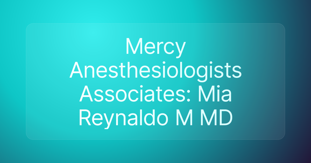 Mercy Anesthesiologists Associates: Mia Reynaldo M MD