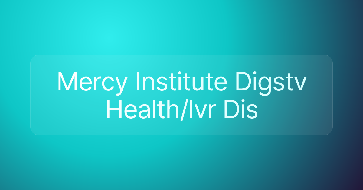Mercy Institute Digstv Health/lvr Dis