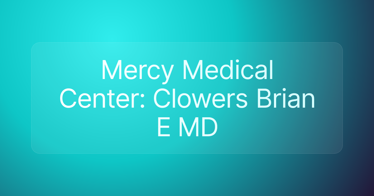 Mercy Medical Center: Clowers Brian E MD