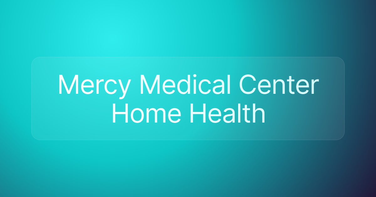Mercy Medical Center Home Health