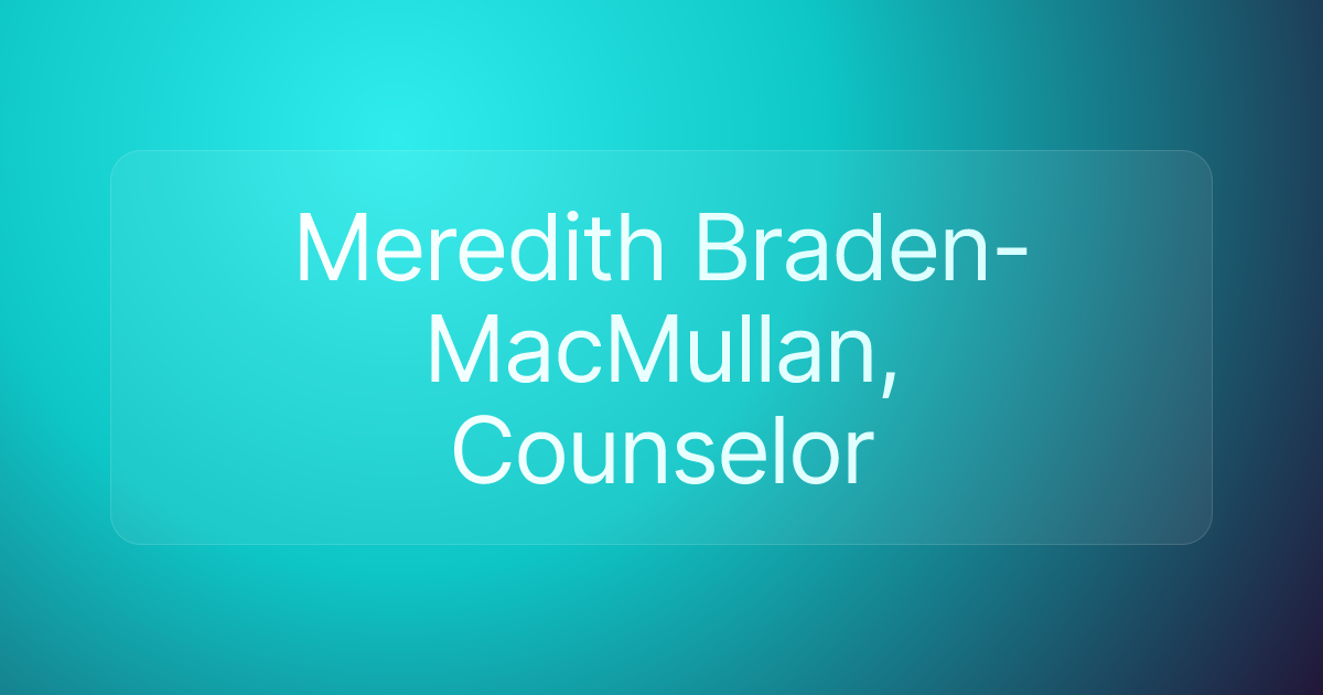 Meredith Braden-MacMullan, Counselor