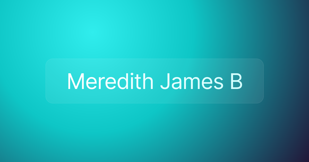 Meredith James B