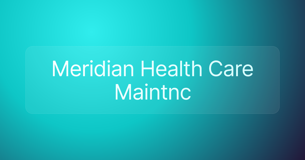 Meridian Health Care Maintnc
