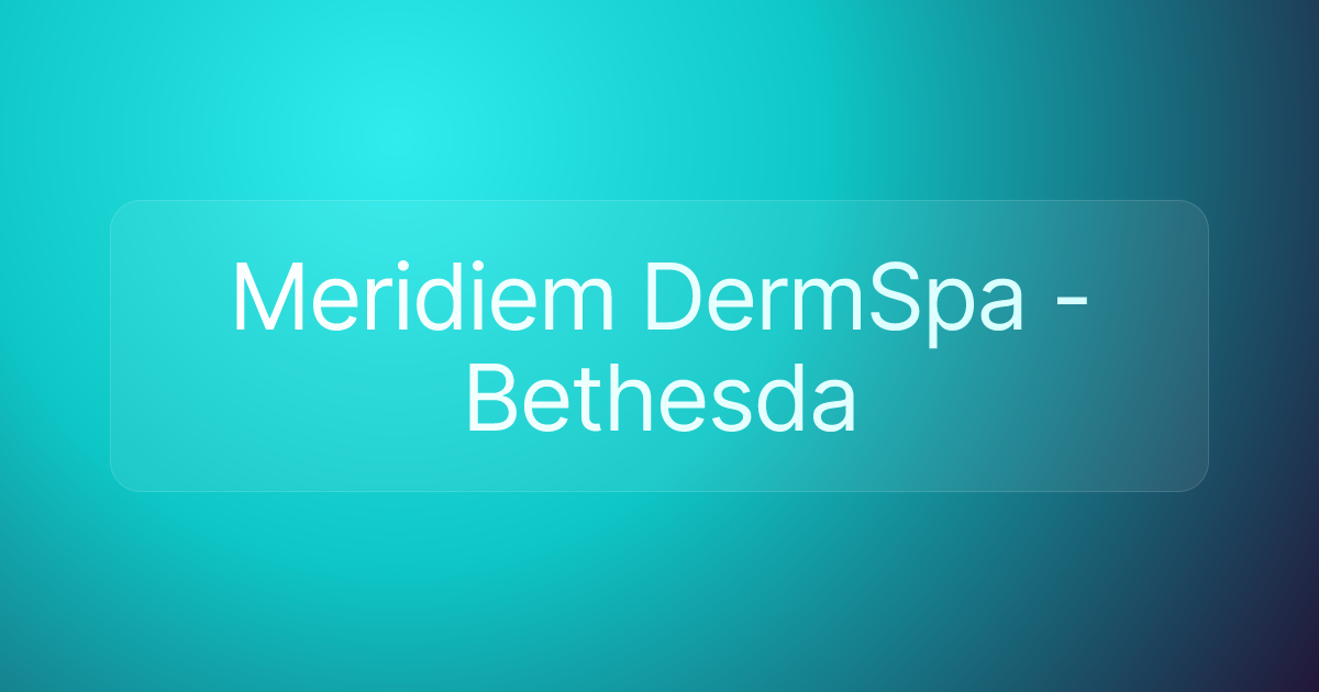 Meridiem DermSpa - Bethesda