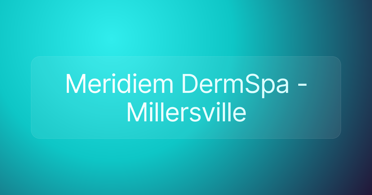 Meridiem DermSpa - Millersville