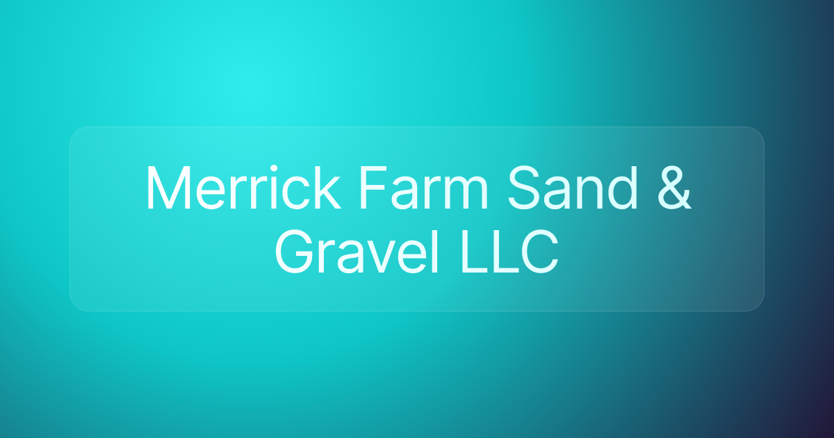 Merrick Farm Sand & Gravel LLC