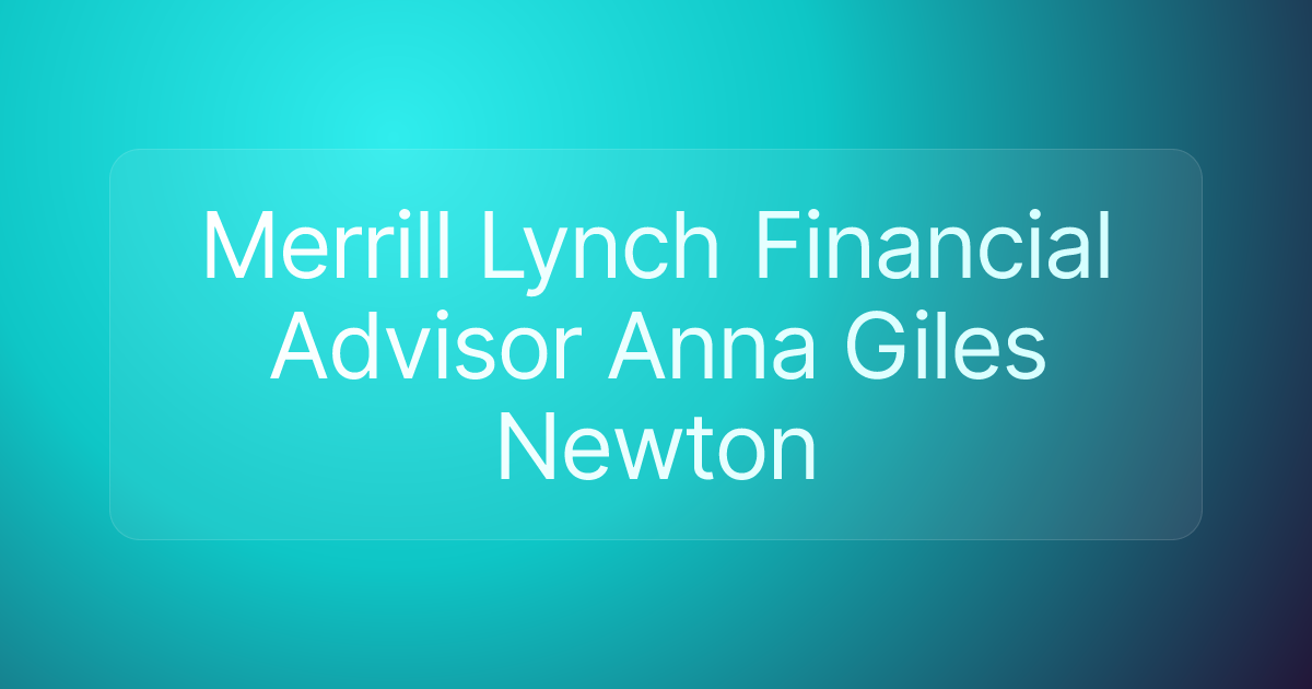 Merrill Lynch Financial Advisor Anna Giles Newton