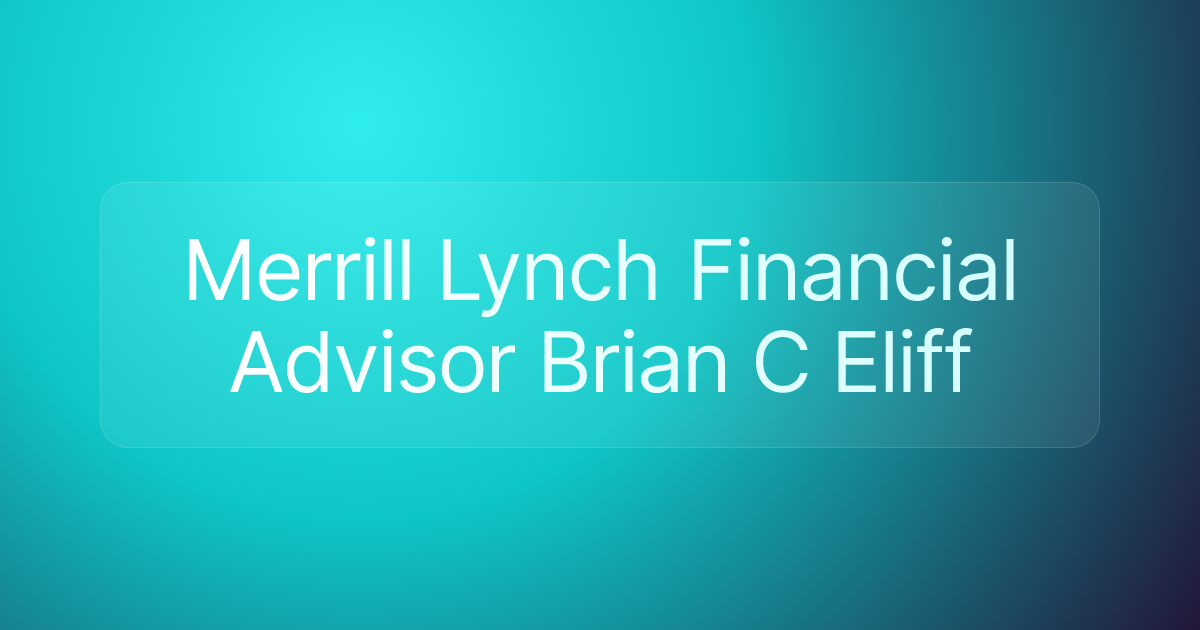 Merrill Lynch Financial Advisor Brian C Eliff