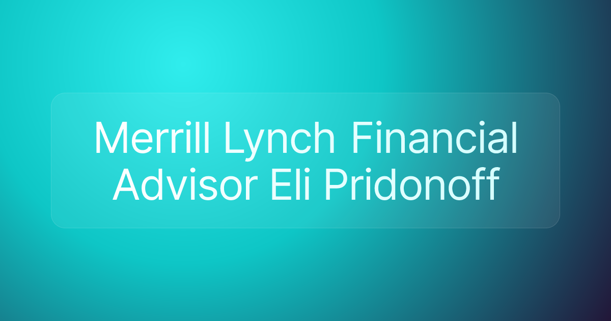 Merrill Lynch Financial Advisor Eli Pridonoff