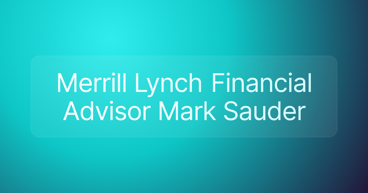 Merrill Lynch Financial Advisor Mark Sauder