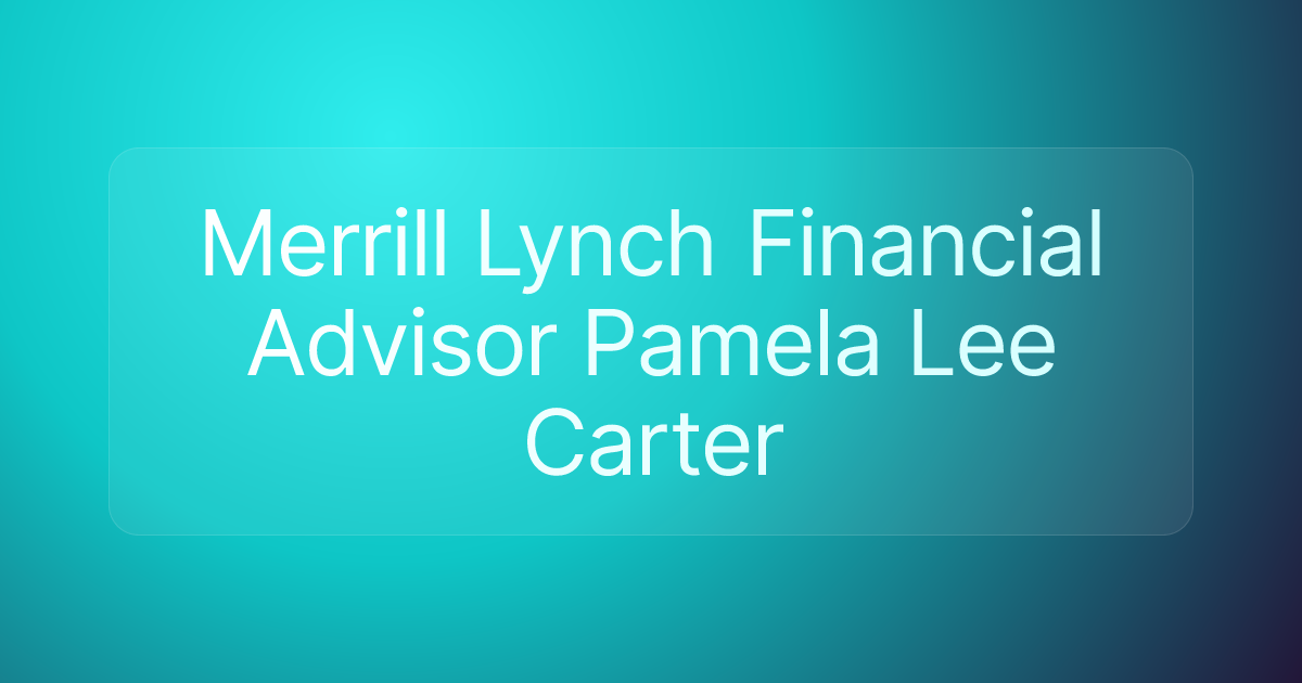 Merrill Lynch Financial Advisor Pamela Lee Carter