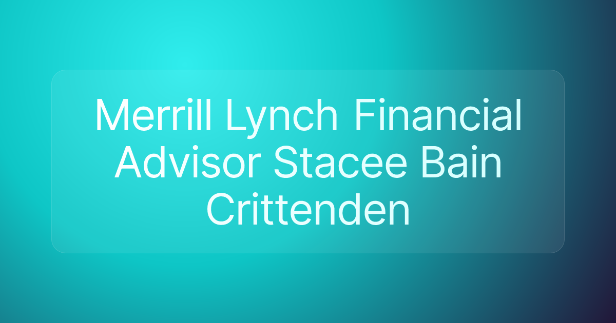 Merrill Lynch Financial Advisor Stacee Bain Crittenden