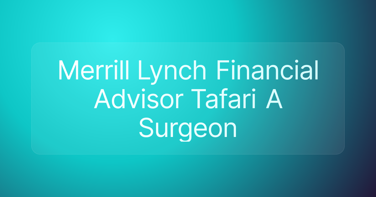 Merrill Lynch Financial Advisor Tafari A Surgeon