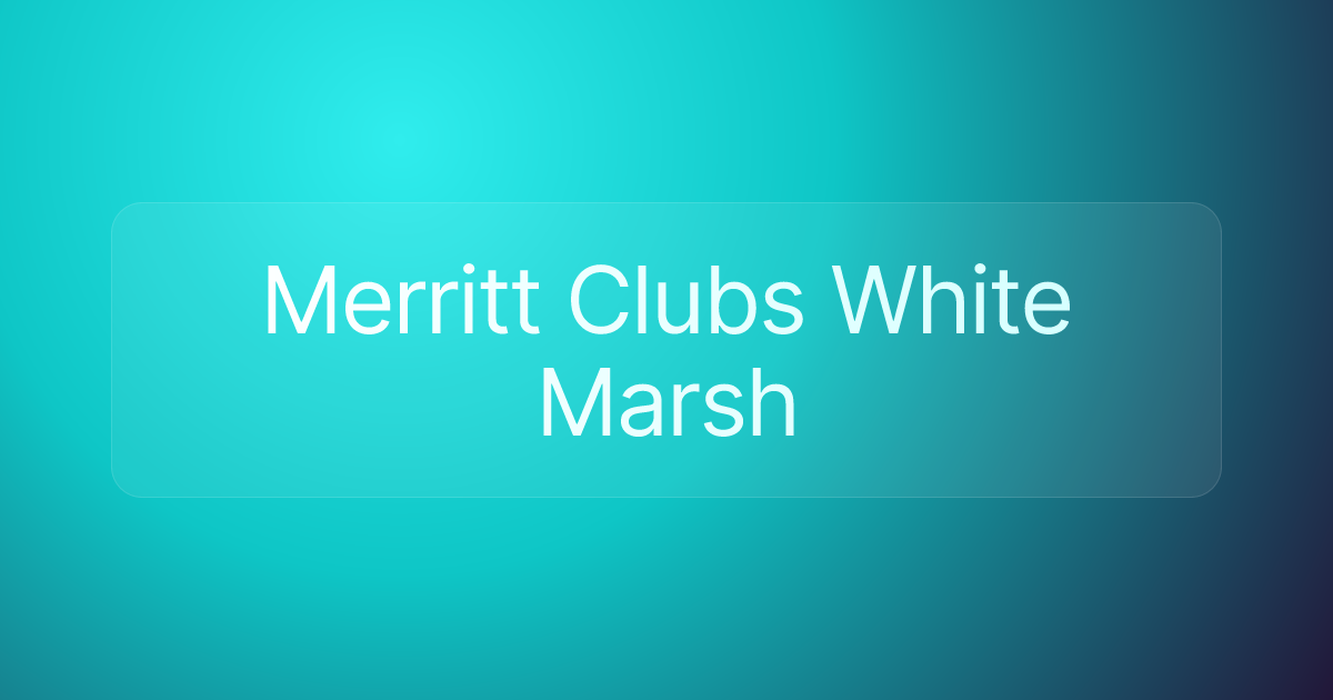 Merritt Clubs White Marsh