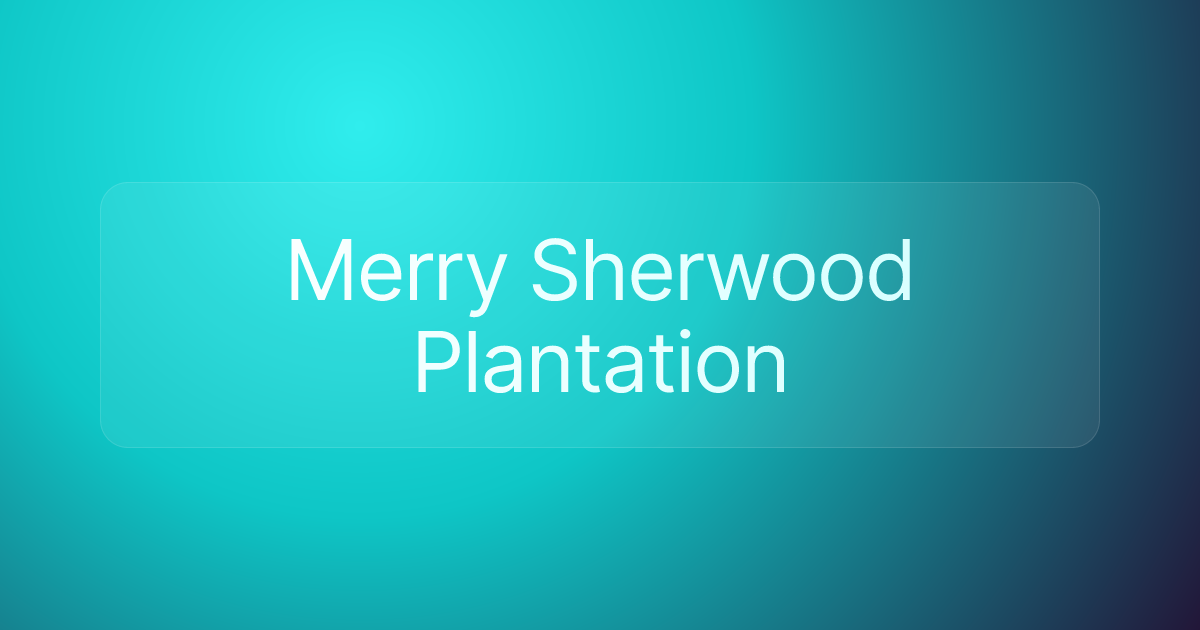 Merry Sherwood Plantation