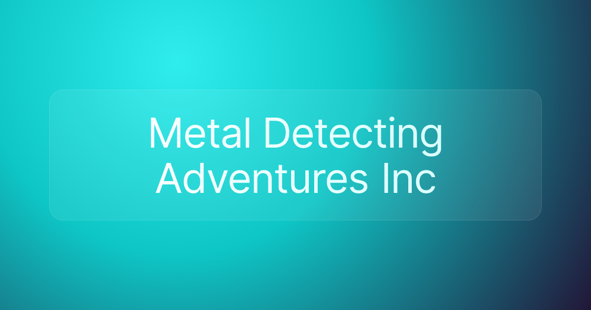 Metal Detecting Adventures Inc