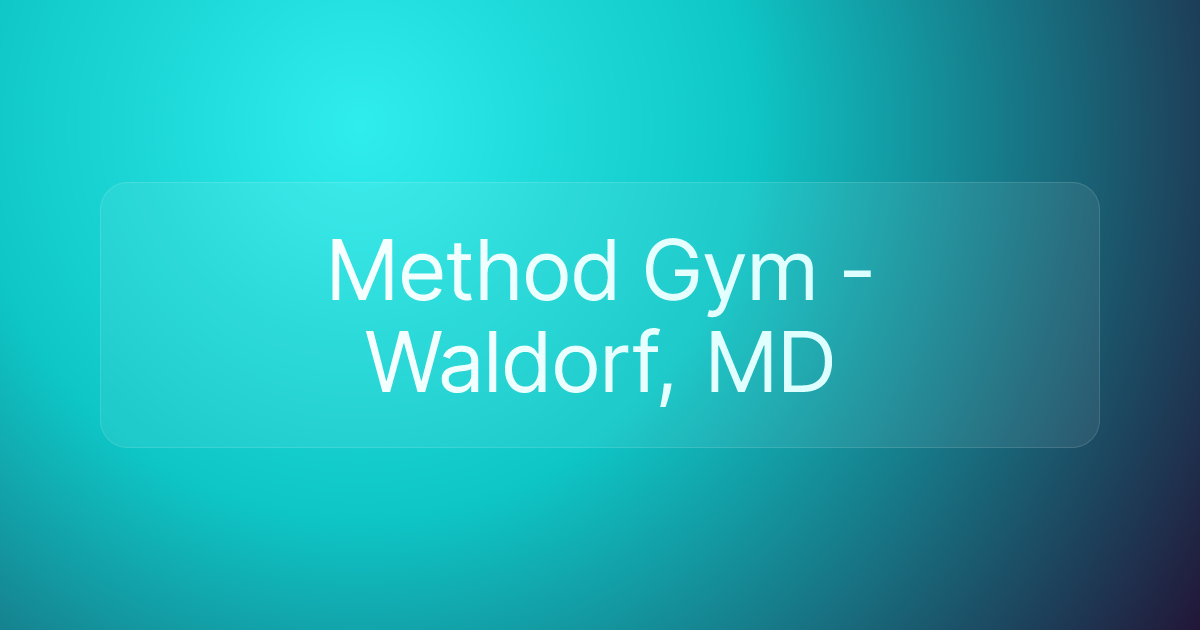 Method Gym - Waldorf, MD