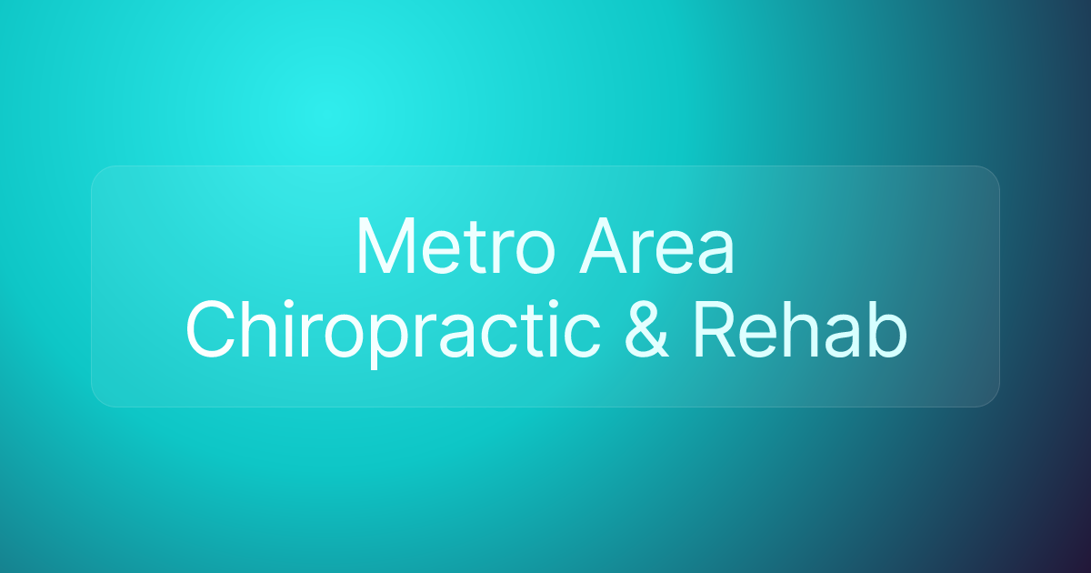 Metro Area Chiropractic & Rehab