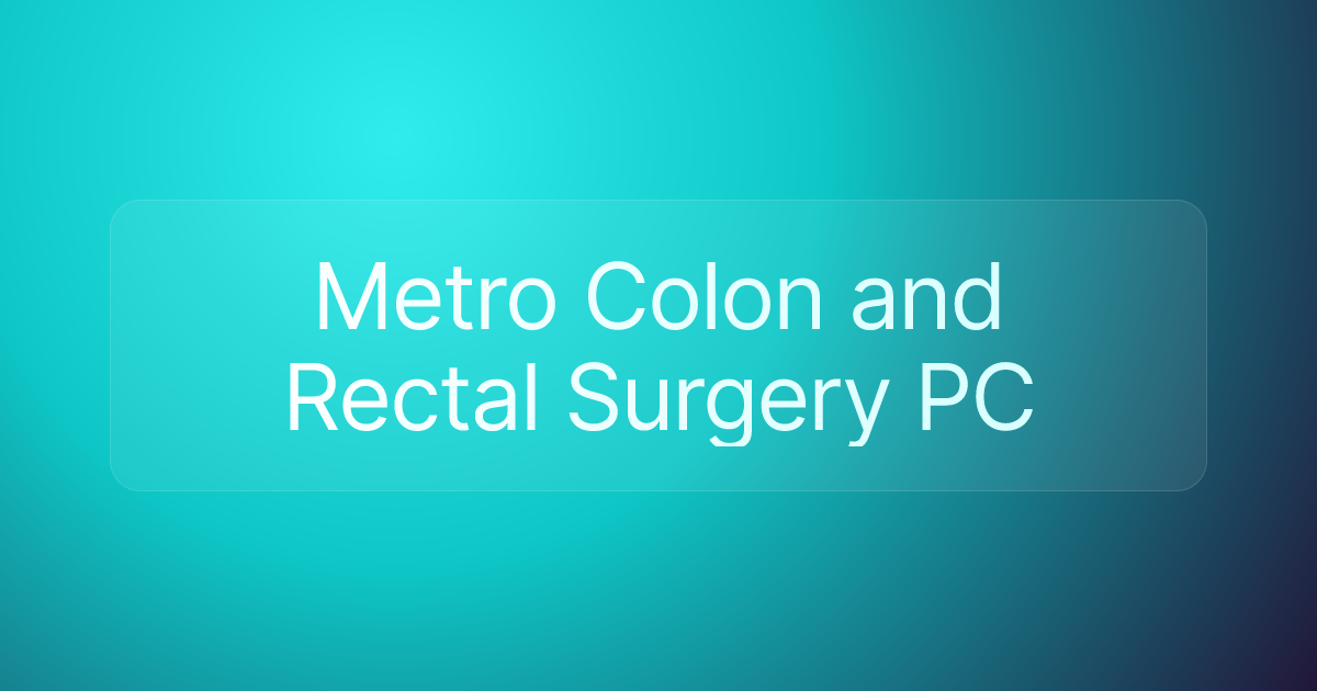 Metro Colon and Rectal Surgery PC