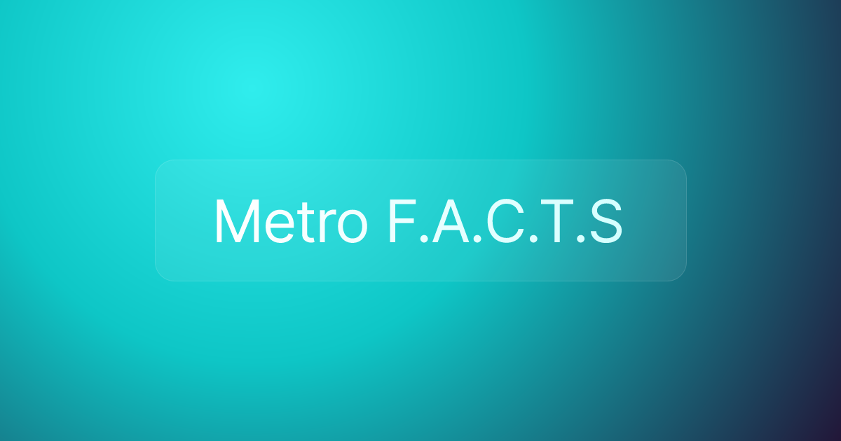 Metro F.A.C.T.S