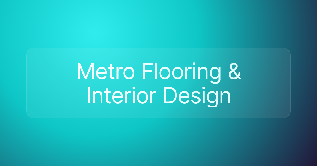 Metro Flooring & Interior Design