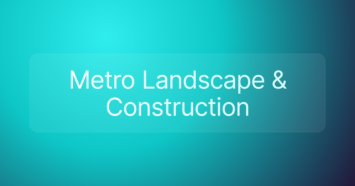 Metro Landscape & Construction
