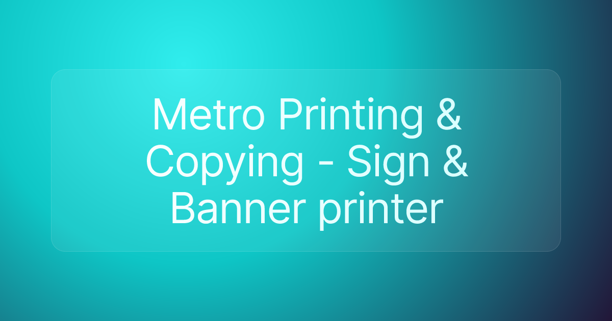 Metro Printing & Copying - Sign & Banner printer