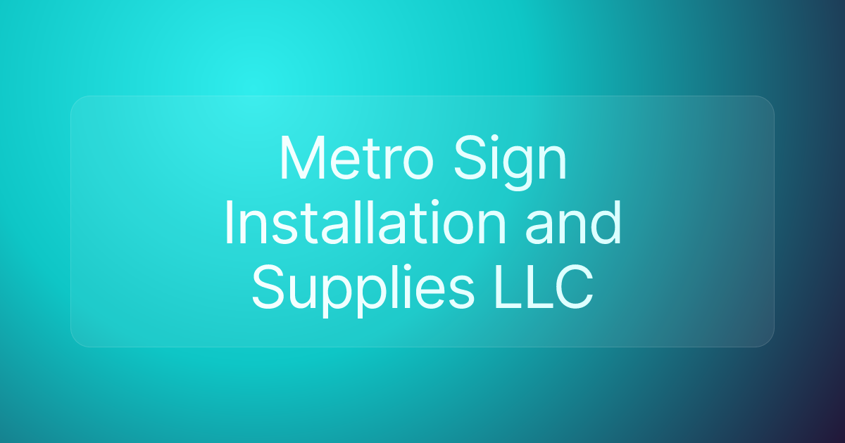 Metro Sign Installation and Supplies LLC