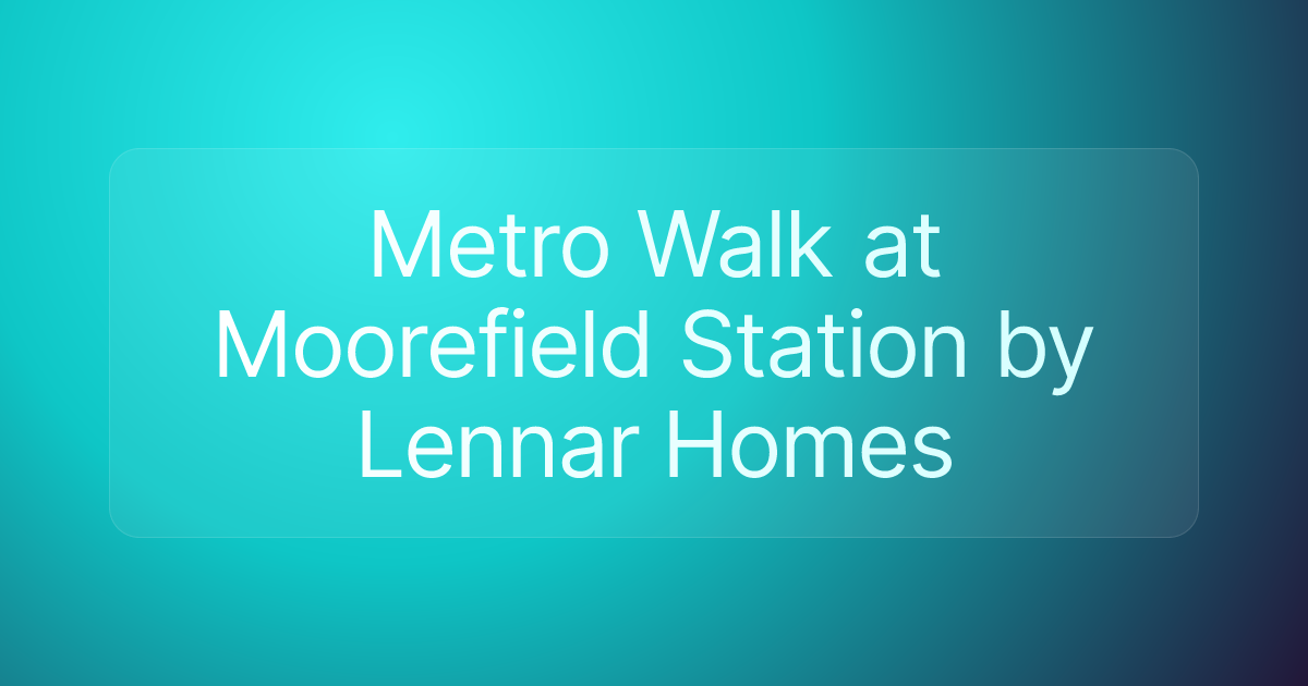 Metro Walk at Moorefield Station by Lennar Homes