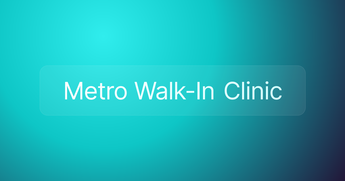 Metro Walk-In Clinic