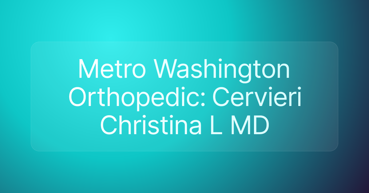 Metro Washington Orthopedic: Cervieri Christina L MD