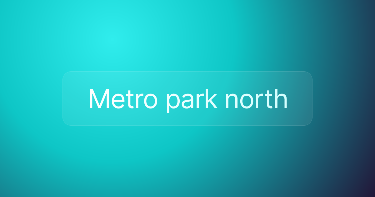 Metro park north