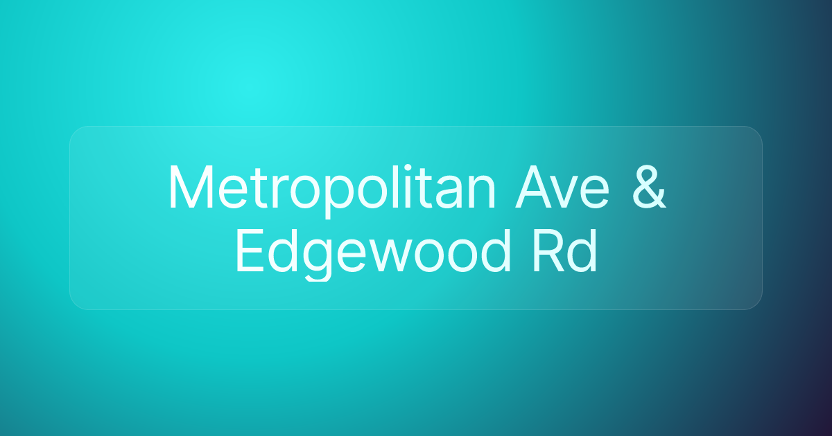 Metropolitan Ave & Edgewood Rd