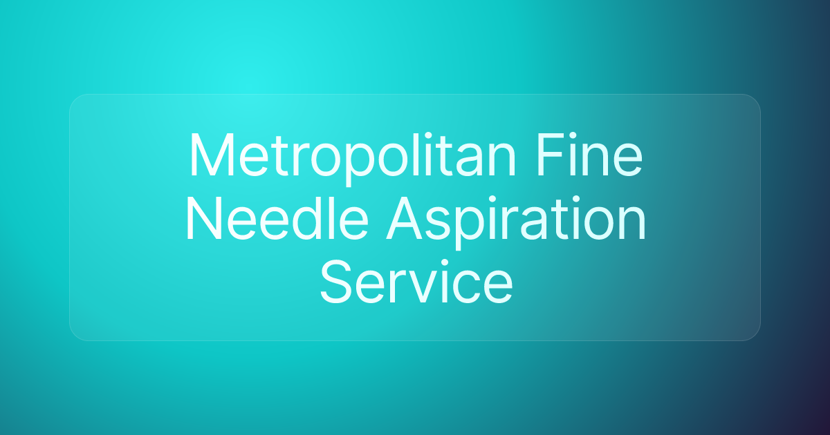 Metropolitan Fine Needle Aspiration Service