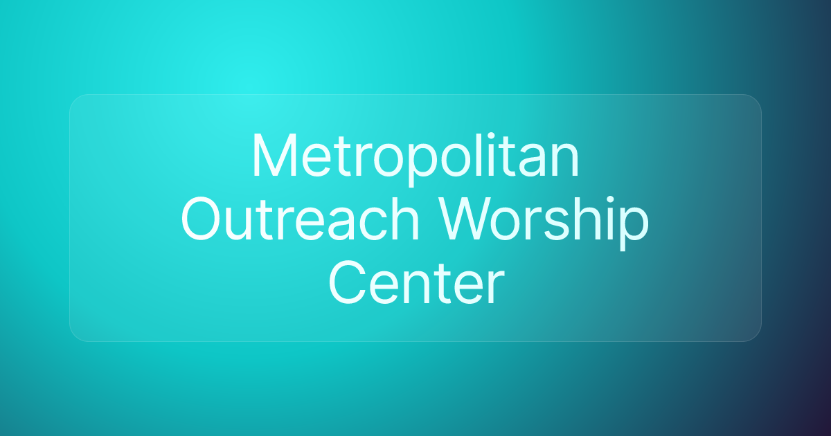 Metropolitan Outreach Worship Center