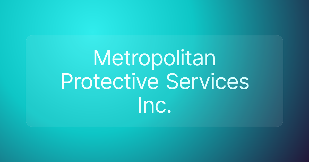 Metropolitan Protective Services Inc.
