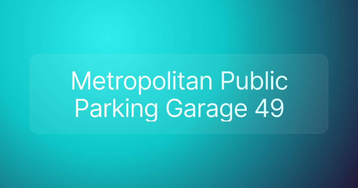 Metropolitan Public Parking Garage 49